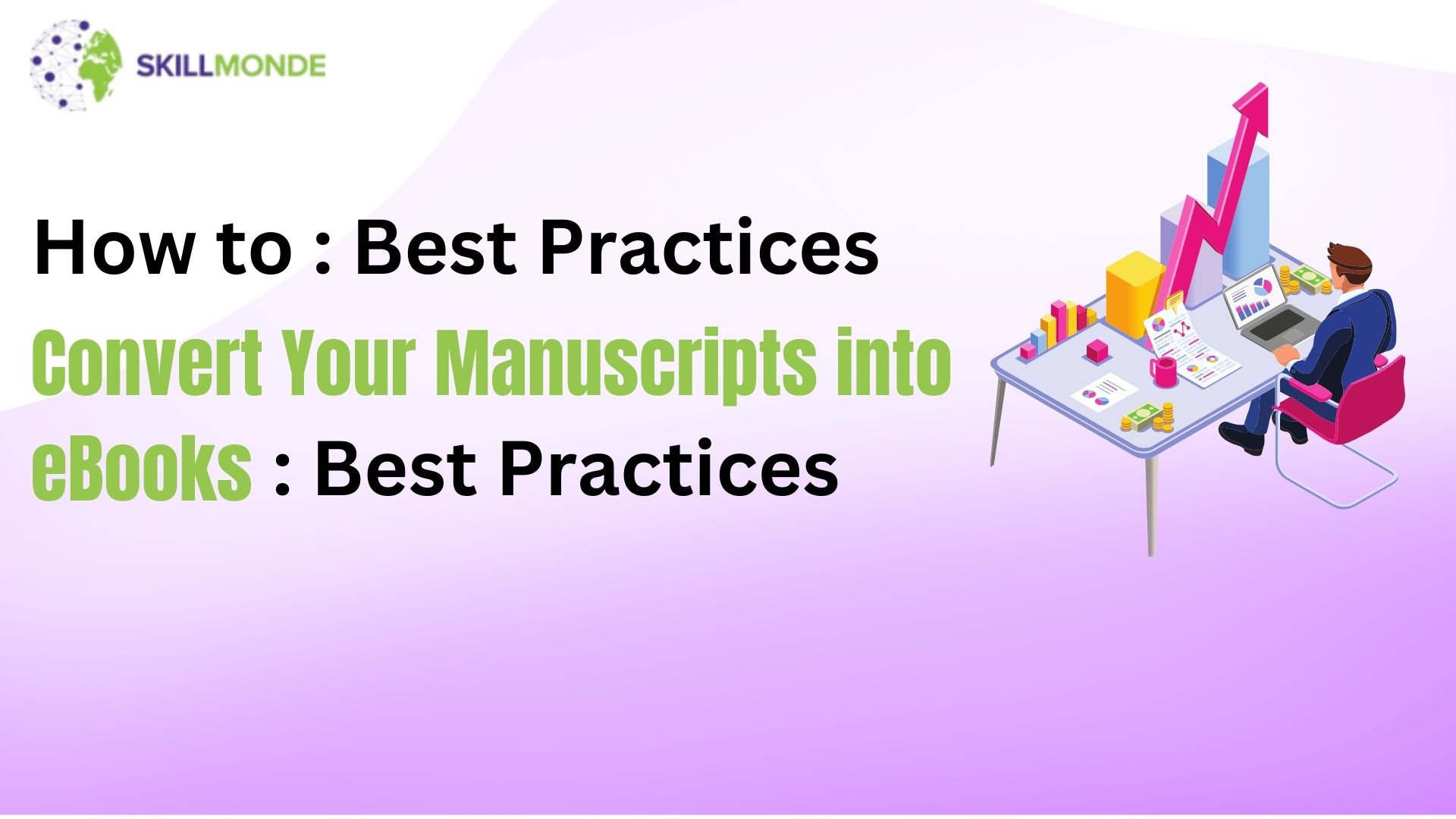 How to Convert Your Manuscripts into eBooks: Best Practices