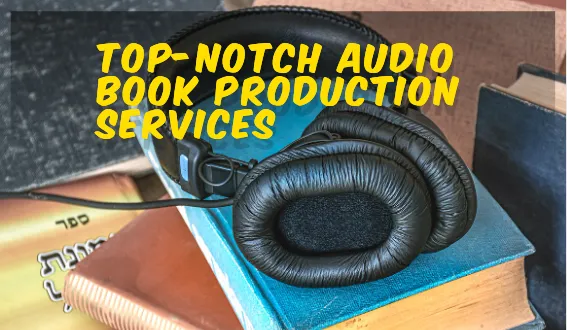 I will provide top-notch audio book production services